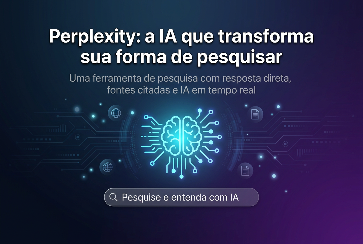 Perplexity: a IA que transforma sua forma de pesquisar e aprender na web